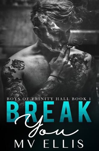 Cover image for Break You: An enemies to lovers college bully romance