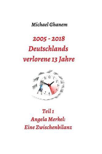 2005 - 2013: Deutschlands verlorene 13 Jahre