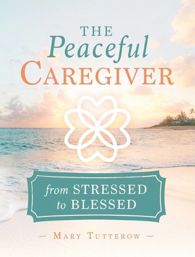 Cover image for The Peaceful Caregiver