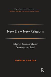 Cover image for New Era - New Religions: Religious Transformation in Contemporary Brazil