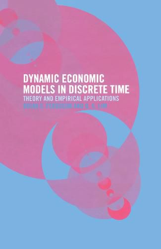 Cover image for Dynamic Economic Models in Discrete Time: Theory and Empirical Applications