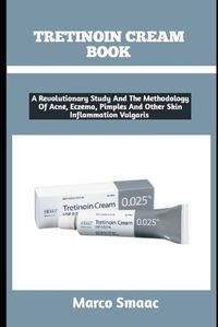 Cover image for Tretinoin Cream Book
