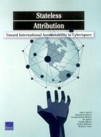 Cover image for Stateless Attribution: Toward International Accountability in Cyberspace