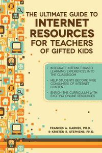 Cover image for The Ultimate Guide to Internet Resources for Teachers of Gifted Students