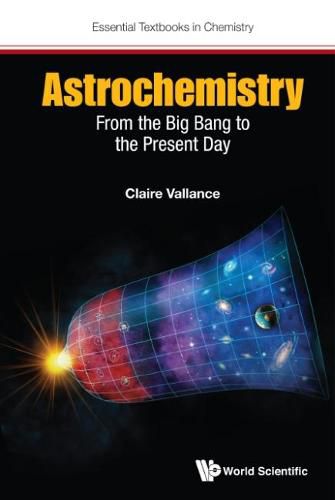 Cover image for Astrochemistry: From The Big Bang To The Present Day