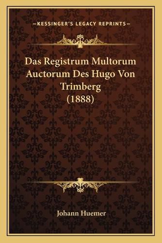 Cover image for Das Registrum Multorum Auctorum Des Hugo Von Trimberg (1888)