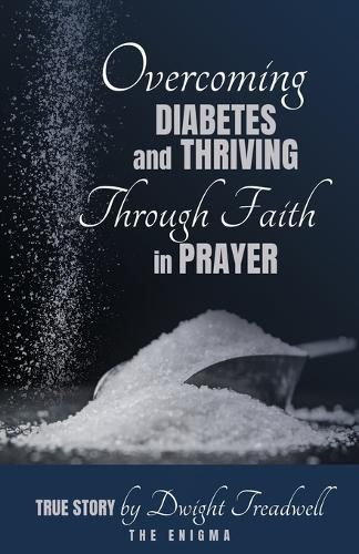 Cover image for Overcoming Diabetes and ThrivingThrough Faith and Prayer