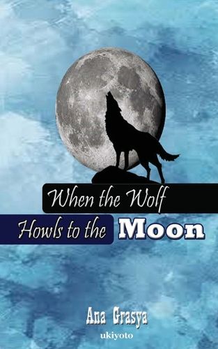 Cover image for When the Wolf Howls to the Moon (Edition1)