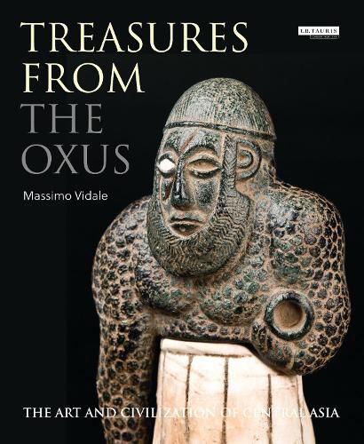 Cover image for Treasures from the Oxus: The Art and Civilization of Central Asia