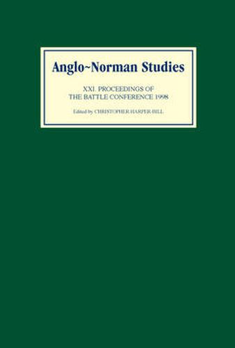 Cover image for Anglo-Norman Studies XXI: Proceedings of the Battle Conference 1998