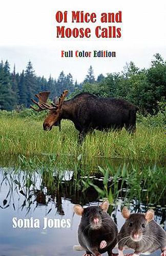 Of Mice and Moose Calls (Color Edition)