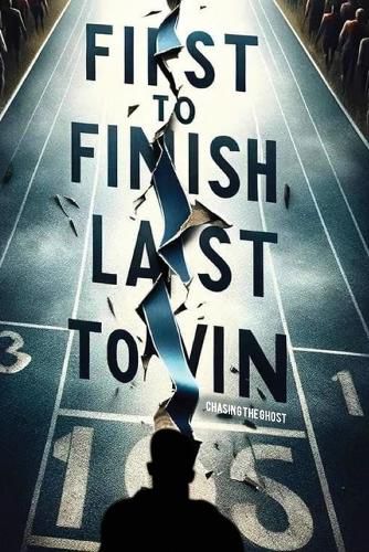 Cover image for First to Finish; Last to Win