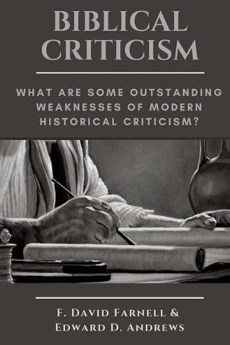 Biblical Criticism: What are Some Outstanding Weaknesses of Modern Historical Criticism?