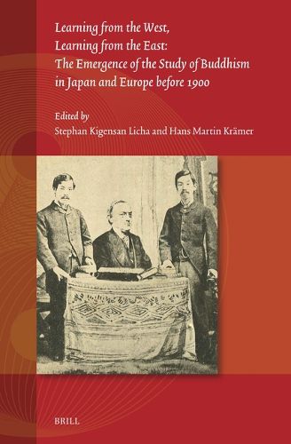 Cover image for Learning from the West, Learning from the East: The Emergence of the Study of Buddhism in Japan and Europe before 1900