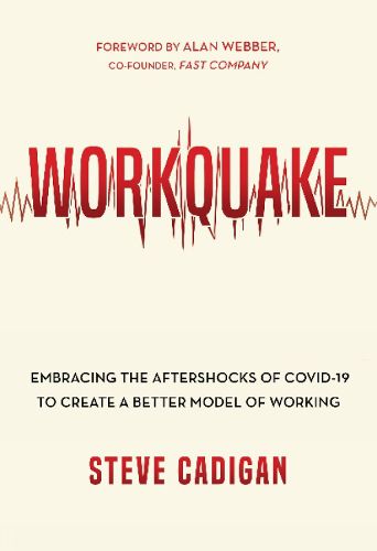 Cover image for Workquake: Embracing the Aftershocks of COVID-19 to Create a Better Model of Working