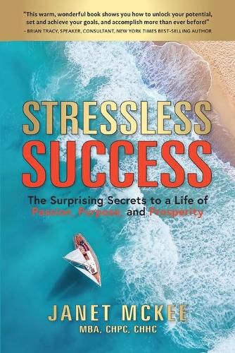 Cover image for Stressless Success: The Surprising Secrets to a Life of Passion, Purpose, and Prosperity