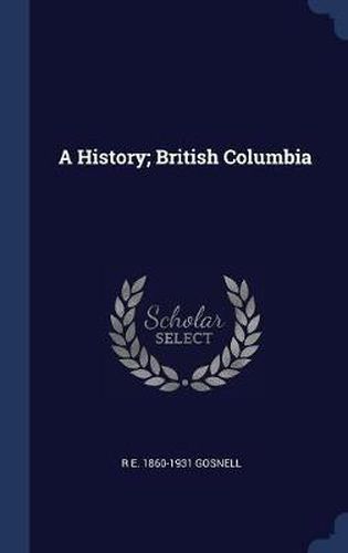 Cover image for A History; British Columbia