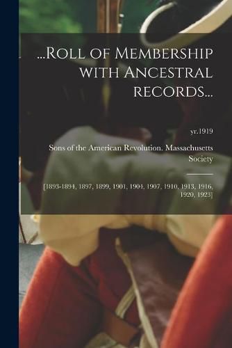 ...Roll of Membership With Ancestral Records...: [1893-1894, 1897, 1899, 1901, 1904, 1907, 1910, 1913, 1916, 1920, 1923]; yr.1919