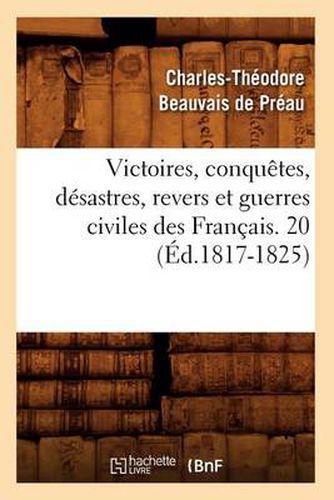 Cover image for Victoires, Conquetes, Desastres, Revers Et Guerres Civiles Des Francais. 20 (Ed.1817-1825)