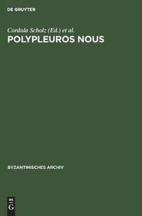 Cover image for Polypleuros Nous: Miscellanea Fur Peter Schreiner Zu Seinem 60. Geburtstag