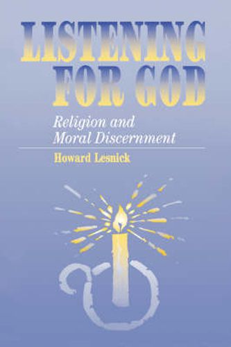 Cover image for Listening for God: Religion and Moral Discernment