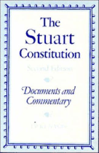 Cover image for The Stuart Constitution, 1603-1688: Documents and Commentary