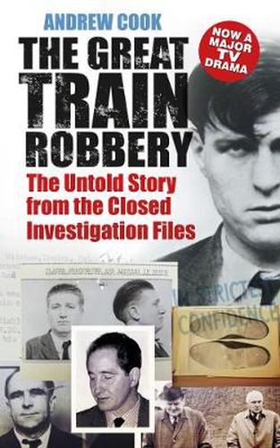 Cover image for The Great Train Robbery: The Untold Story from the Closed Investigation Files