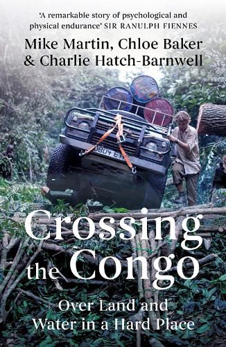 Cover image for Crossing the Congo: Over Land and Water in a Hard Place