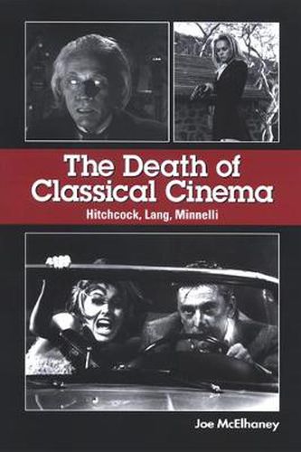 Cover image for The Death of Classical Cinema: Hitchcock, Lang, Minnelli