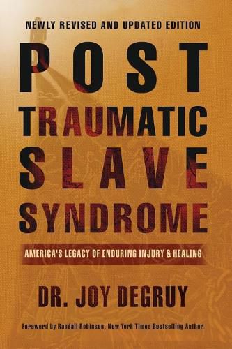 Cover image for Post Traumatic Slave Syndrome: America's Legacy of Enduring Injury and Healing