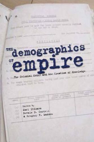 Cover image for The Demographics of Empire: The Colonial Order and the Creation of Knowledge