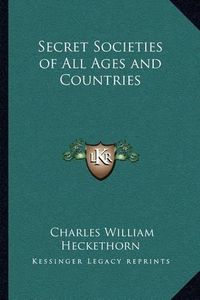 Cover image for Secret Societies of All Ages and Countries