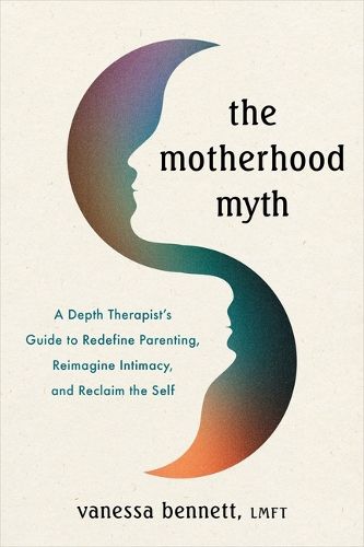 Cover image for The Motherhood Myth