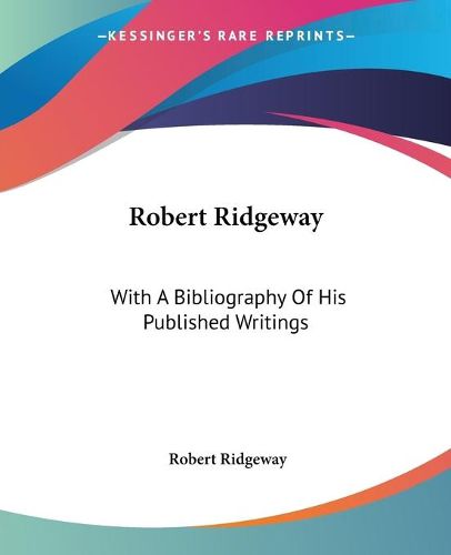 Cover image for Robert Ridgeway: With a Bibliography of His Published Writings