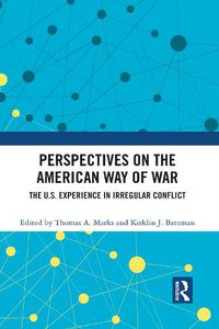 Cover image for Perspectives on the American Way of War: The U.S. Experience in Irregular Conflict