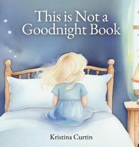 Cover image for This is Not a Goodnight Book