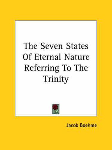 Cover image for The Seven States of Eternal Nature Referring to the Trinity