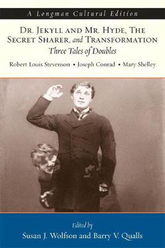 Dr. Jekyll and Mr. Hyde, The Secret Sharer, and Transformation: Three Tales of Doubles, A Longman Cultural Edition
