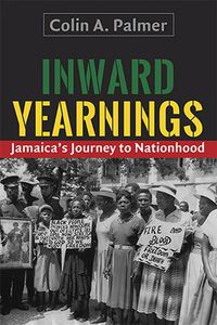 Cover image for Inward Yearnings: Jamaica's Journey to Nationhood