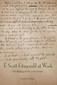 Cover image for F. Scott Fitzgerald at Work: The Making of   The Great Gatsby