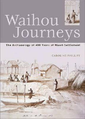 Cover image for Waihou Journeys: The Archaeology of 400 Years of Maori Settlement