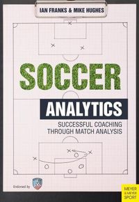 Cover image for Soccer Analytics: Successful Coaching Through Match Analyses