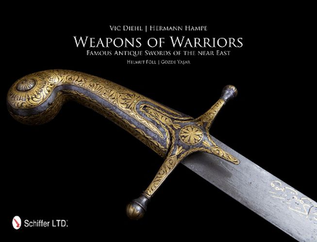 Cover image for Weapons of Warriors: Famous Antique Swords of the Near East