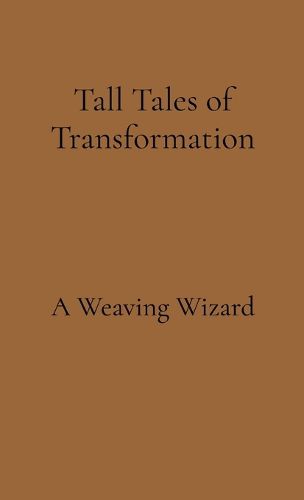 Cover image for Tall Tales of Transformation