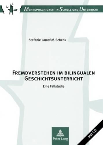 Cover image for Fremdverstehen Im Bilingualen Geschichtsunterricht: Eine Fallstudie