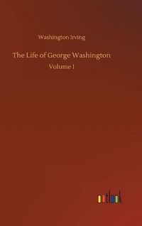 Cover image for The Life of George Washington