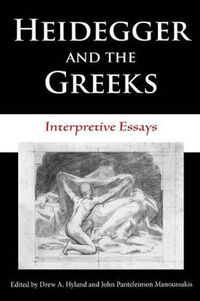 Cover image for Heidegger and the Greeks: Interpretive Essays