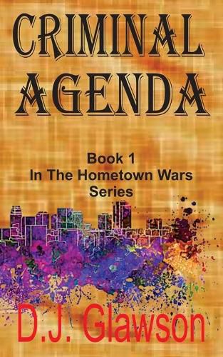 Cover image for Criminal Agenda: Book 1 - Hometown Wars Series