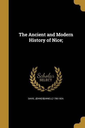 Cover image for The Ancient and Modern History of Nice;