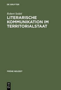 Cover image for Literarische Kommunikation im Territorialstaat